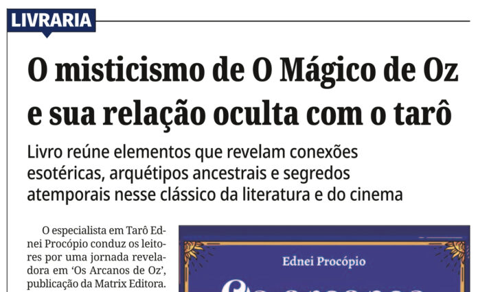 O misticismo de O Mágico de Oz e sua realaçao oculta com o tarô | Jornal O Hoje (GO)